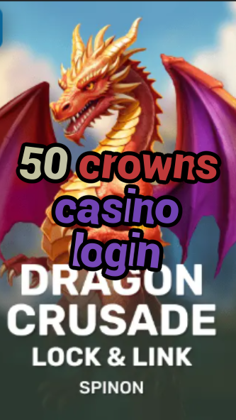 50 crowns casino login-7479comlivecasino.fqqjrm9vrme7zzjgfjql.com