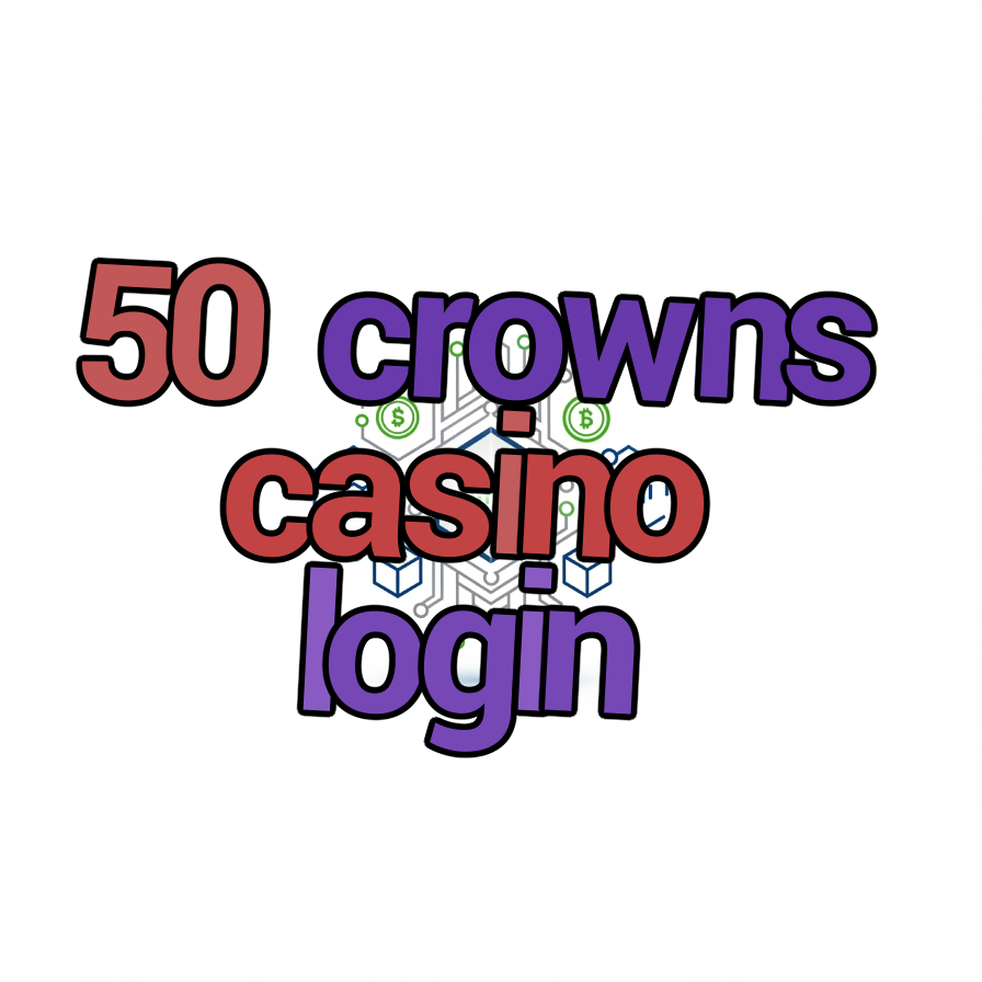 50 crowns casino login